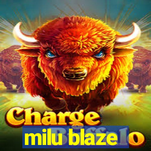 milu blaze